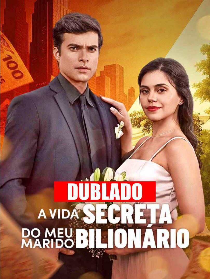 Assista A VIDA SECRETA DO MEU MARIDO BILIONÁRIO DUBLADO Online Grátis