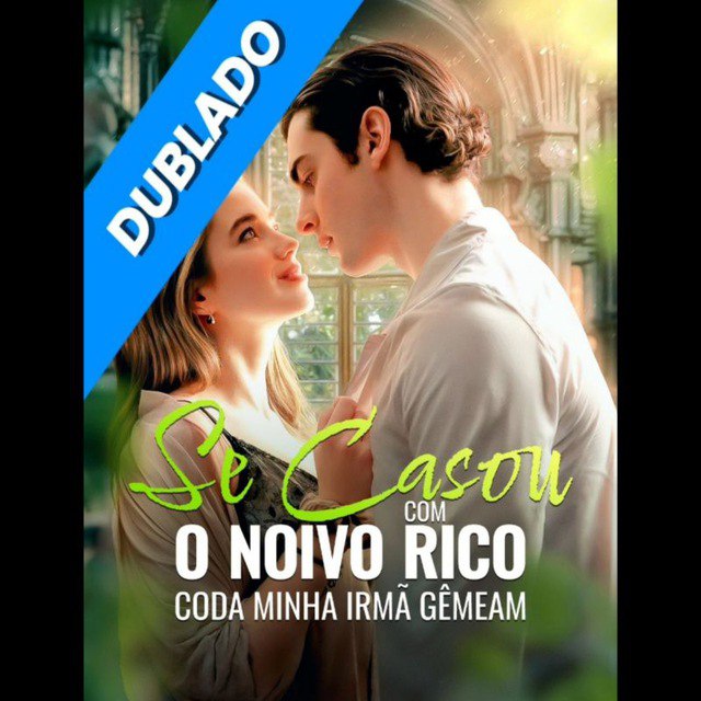 ASSISTA: SE CASOU COM O NOIVO RICO DA MINHA IRMÃ GÊMEA DUBLADO em Português a online Grátis